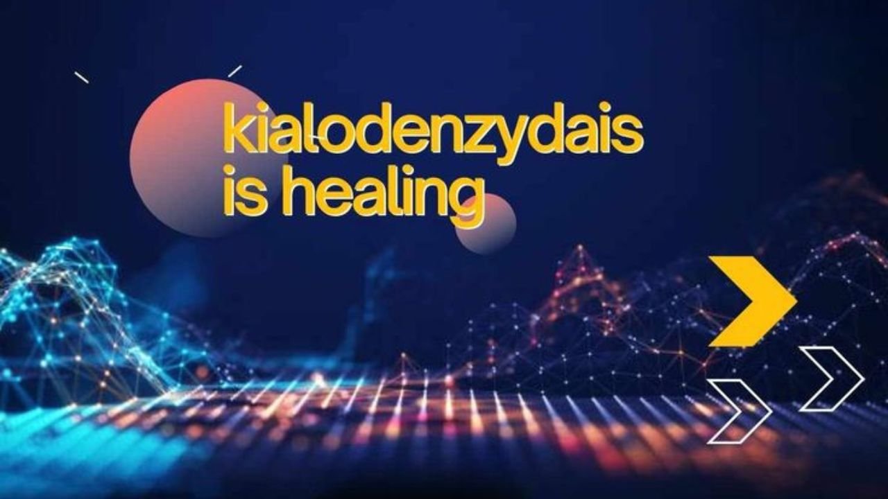 Kialodenzydaisis Healing