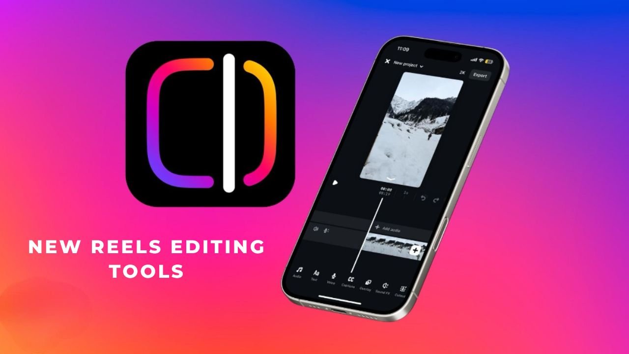 New Reels Editing Tools